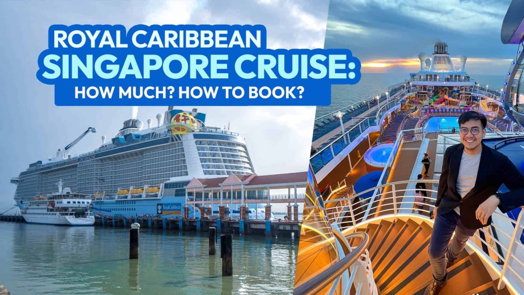 2022 How Much is a Royal Caribbean Singapore Cruise? How to Book? + Other Frequently Asked Questions